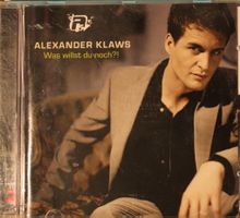 Alexander Klaws – Was Willst Du Noch?!