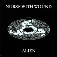 Nurse With Wound, Alien - 7" Vinyl Single