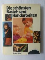 Die schönsten Bastel- und Handarbeiten