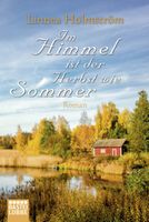 Holmström - Im Himmel ist der Herbst wie Sommer / Roman