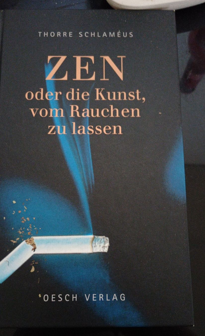 Bücher: Zen oder die Kunst, vom Rauchen zu lassen, Thorre Schlamäus – Gebraucht aus Aarwangen von to-hirschi