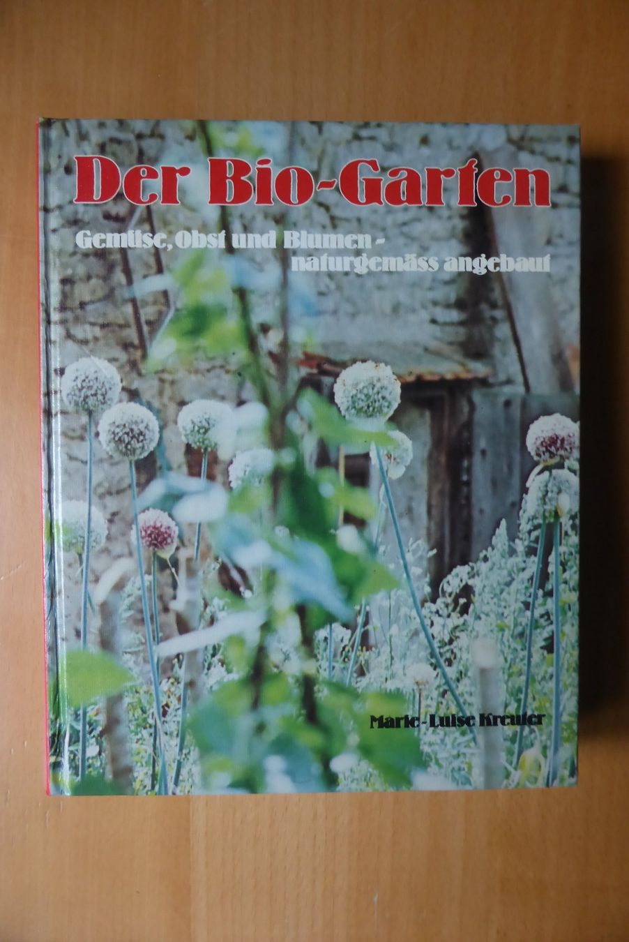Libri: Marie-Luise Kreuter - Der Bio Garten – Usato da Brunnadern venduto da lesezirkel