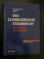 Das Schweizerische Steuerrecht; Ein Grundriss mit Beispielen
