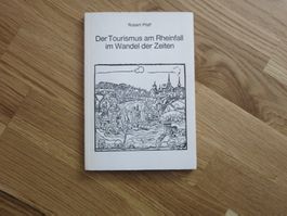 Pfaff R. Der Tourismus am Rheinfall im Wandel der Zeiten