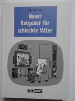 Neuer Ratgeber für schlechte Väter - von Guy Deliste