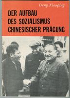 Deng Xiaoping; Aufbau des Sozialismus chinesischer Prägung *