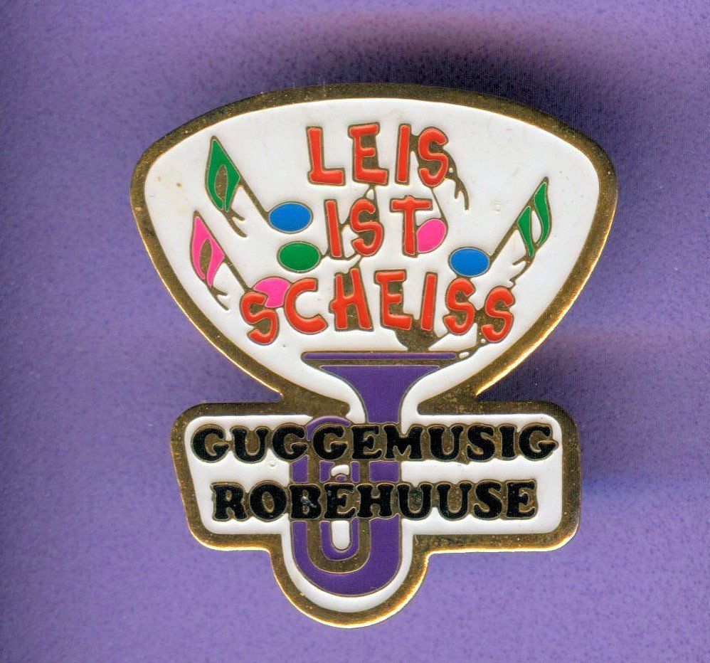 Placchette & Badge: Guggemusig ROBEHUUSE  LEIS IST SCHEISS   – Usato da Winterthur venduto da Sammleroase