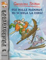 Italian GERONIMO STILTON I PREISTOTOPI # 3 PER MILLE MAMMUT