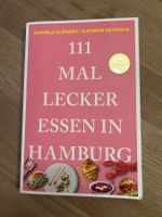 111 Mal lecker Essen in Hamburg