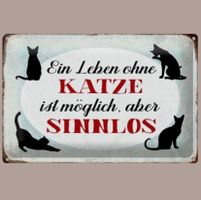 🔥 LEBEN OHNE KATZE IST SINNLOS Blechschild 🎀 12x18cm OVP🔥