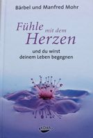 Fühle mit dem Herzen und du wirst deinem Leben begegnen