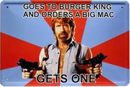 Blechschild-CHUCK NORRIS-GETS ONE..