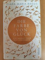 Die Farbe von Glück - Roman von Clara Maria Bagus