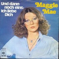 Mae Maggie - Und dann noch eins: Ich liebe Dich (7")
