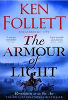 The Armour of Light: A Page-turning, Epic Kingsbridge Novel