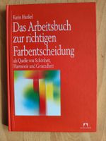 Das Arbeitsbuch zur richtigen Farbentscheidung Karin Hunkel 