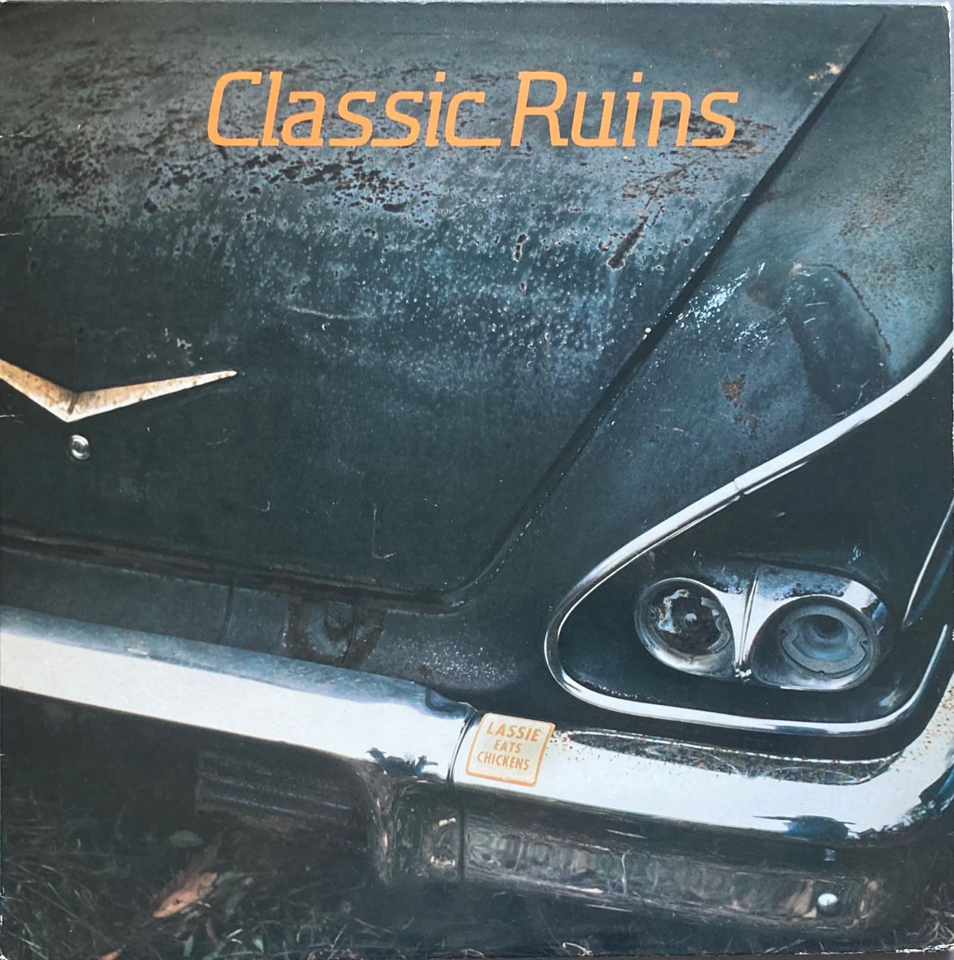 Dischi in vinile: CLASSIC RUINS - LASSIE EATS CHICKENS – Usato da Poliez-Pittet venduto da Newtown-Records