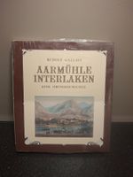 Buch Aarmühle Interlaken Rudolf Gallati