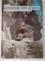 Geologie von Zürich: Von der Entstehung der Landschaft  bis
