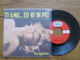 Brigitte - Ti Amo... Ed Io Di Piu, Single Schallplatte Vinyl