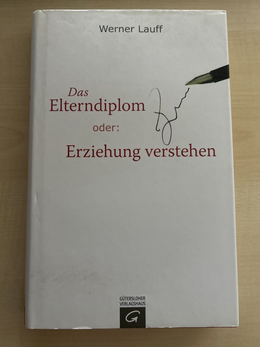 Bücher: Werner Lauff "Das Elterndiplom" oder Erziehung verstehen – Gebraucht aus Aarau von R-O-G-E-R