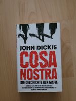 John Dickie - Cosa Nostra: Die Geschichte der Mafia.