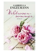 Wildrosensommer - Gabriella Engelmann