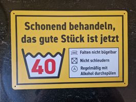 Schild: Schonend behandeln! 40. Geburtstag