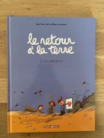 LE RETOUR A LA TERRE / TOME 2 / LES PROJETS