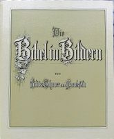 Die Bibel in Bildern - Juliius Schnorr von Carolsfeld