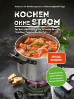 Kochen ohne Strom - Das Notfallkochbuch - 50 besten Rezepte 