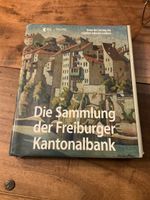 La Collection de la Banque Cantonale de Fribourg - Art
