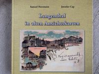 Langenthal in alten Ansichtskarten - Cap/Herrmann