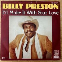 Billy Preston - I'll Make It With Your Love / 1. D 1980