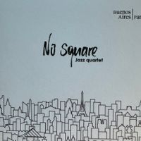 No Square Jazz Quartet – Buenos Aires | Paris CD+DVD - CH/FR