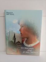 Ce haut-pays dont je suis l'enfance / Maurice Métral / Panor
