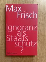 Max Frisch – Ignoranz als Staatsschutz?
