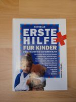 Erste Hilfe für Kinder - Schneller Ratgeber für Eltern!