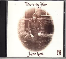 Kevin Lamb – Who Is The Hero