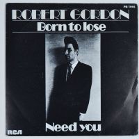 Single: ROBERT GORDON - Born To Lose
