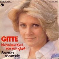 Gitte - Ich bin kein Kind von Traurigkeit (7")