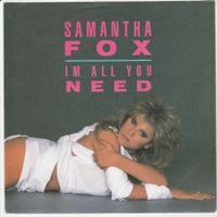 Samantha Fox - I'm all you need 7" Vinyl 1986
