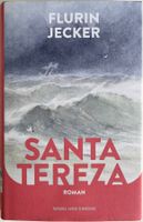 Santa Tereza – Flurin Jecker – Roman – Nagel & Kimche – Top