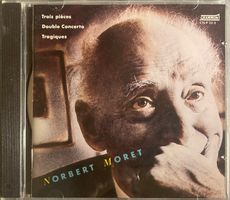 NORBERT MORET - TROIS PIECES, DOUBLE CONCERTO, TRAGIQUES