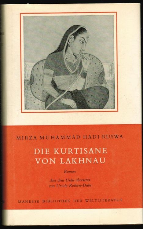 Manesse; M. Muhammad Hadi Ruswa; Die Kurtisane von Lakhnau (Gebraucht ...