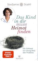 Das Kind in dir muss Heimat finden - Stefanie Stahl