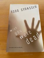 Buch: Todd Strasser - wish you were dead