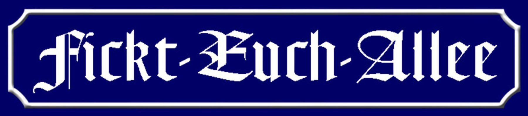 Insegne: Blechschild-FICKT-EUCH-ALLEE-blau - 46 x 10 cm – Nuovo e nell'imballaggio originale da Rupperswil venduto da big-one-sale
