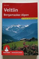 ROTHER Wanderführer Veltlin - Bergamasker Alpen