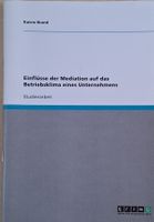 Karin Brand: Einflüsse der Mediation auf das Betriebsklima